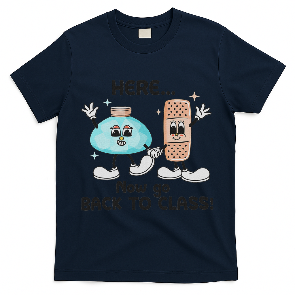 Here Now Go Back To Class School Nurse Medical Professional T-Shirt - Navy