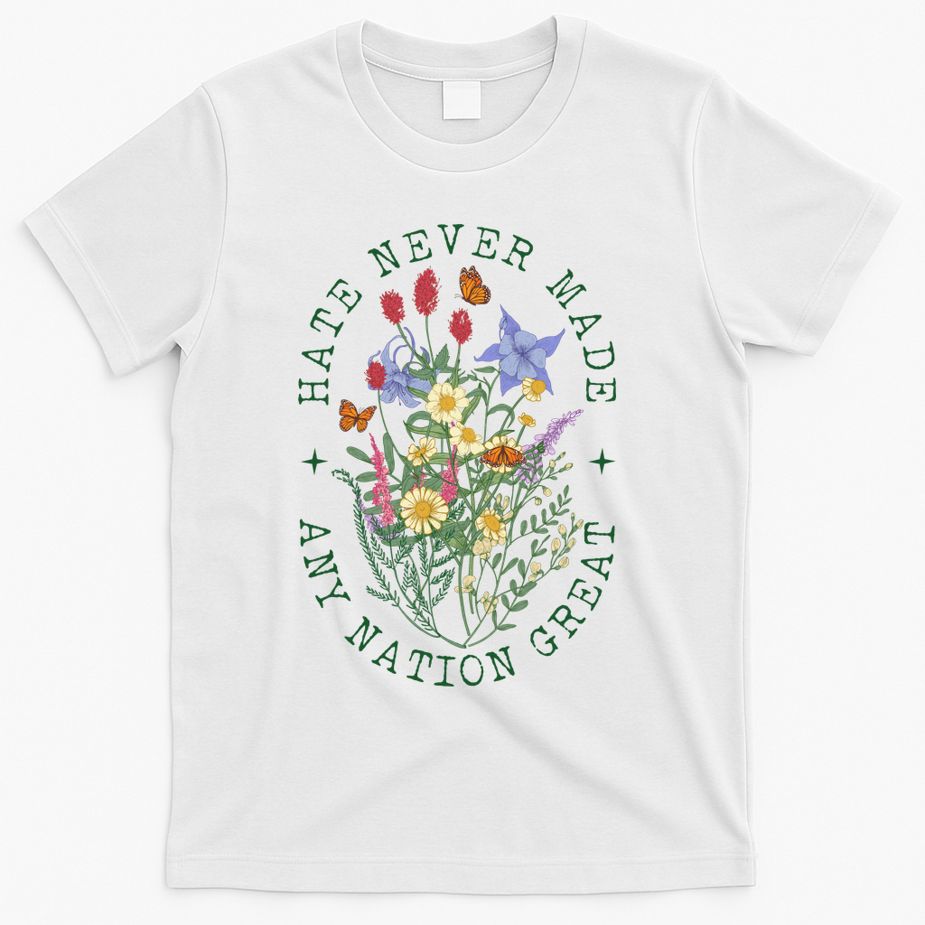 Hate Never Made Any Nation Great Anti Trump Vintage Flowers T-Shirt - White