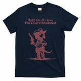 Hold On Partner IM Overstimulated Cowboy Dachshund Dogs T-Shirt - Navy Blue