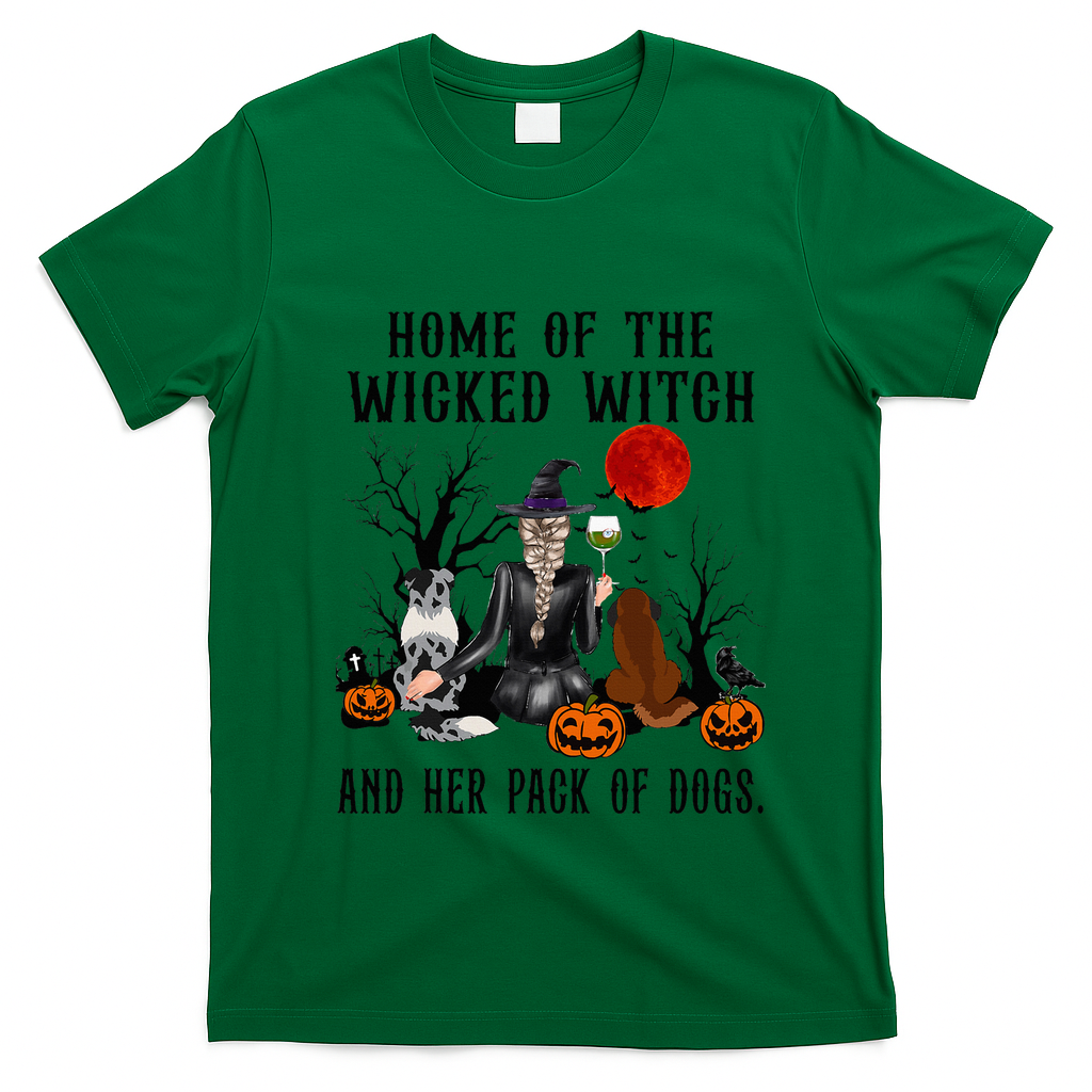 Home Of The Wicked Witch And Her Pack Of Dog T-Shirt - Irish Green