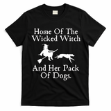 Home Of The Wicked Witch And Her Pack Of Dog Funny Halloween T-Shirt - Black