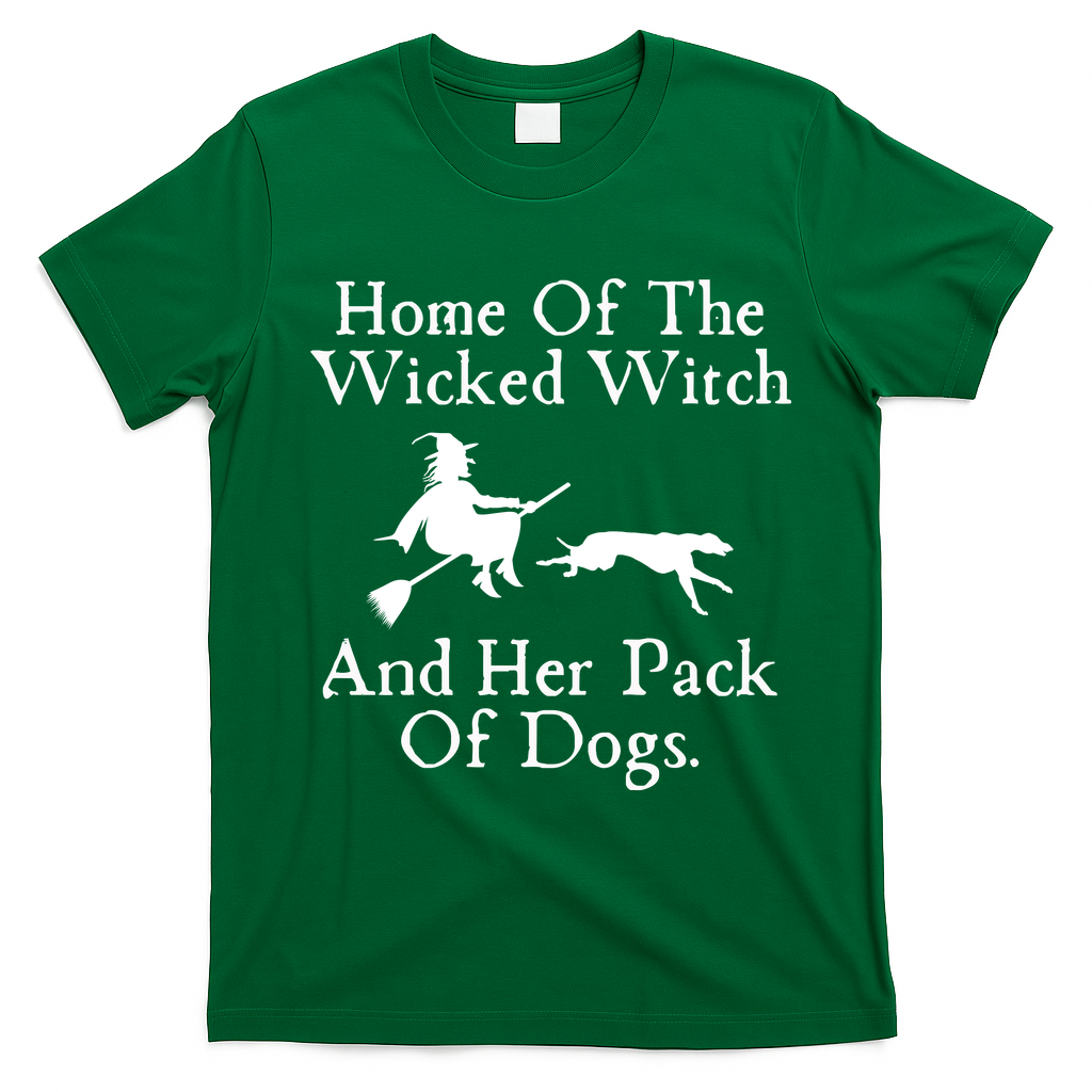 Home Of The Wicked Witch And Her Pack Of Dog Funny Halloween T-Shirt - Irish Green