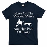 Home Of The Wicked Witch And Her Pack Of Dog Funny Halloween T-Shirt - Navy Blue