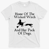 Home Of The Wicked Witch And Her Pack Of Dog Funny Halloween T-Shirt - White