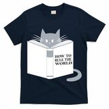 How To Rule The World Cat T-Shirt