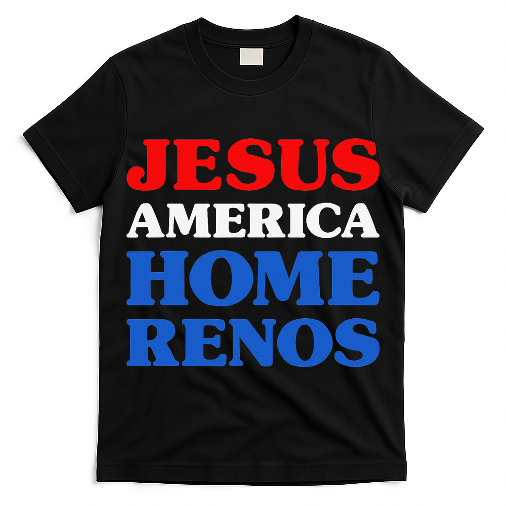 Home Renos I Love Home Renos Jesus And Home Renos T-Shirt
