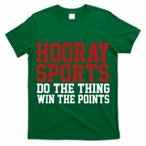 Hooray Sports Do The Thing Win The Points T-Shirt