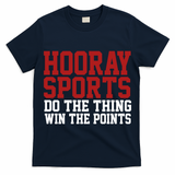 Hooray Sports Do The Thing Win The Points T-Shirt