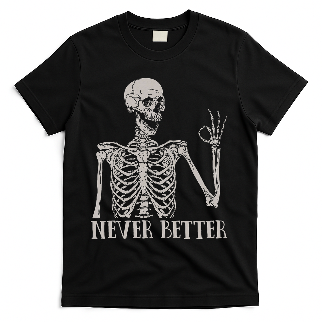Halloween S For Women Never Better Skeleton Funny Skull T-Shirt - Black