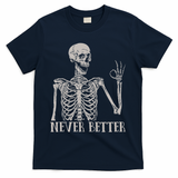 Halloween S For Women Never Better Skeleton Funny Skull T-Shirt - Navy