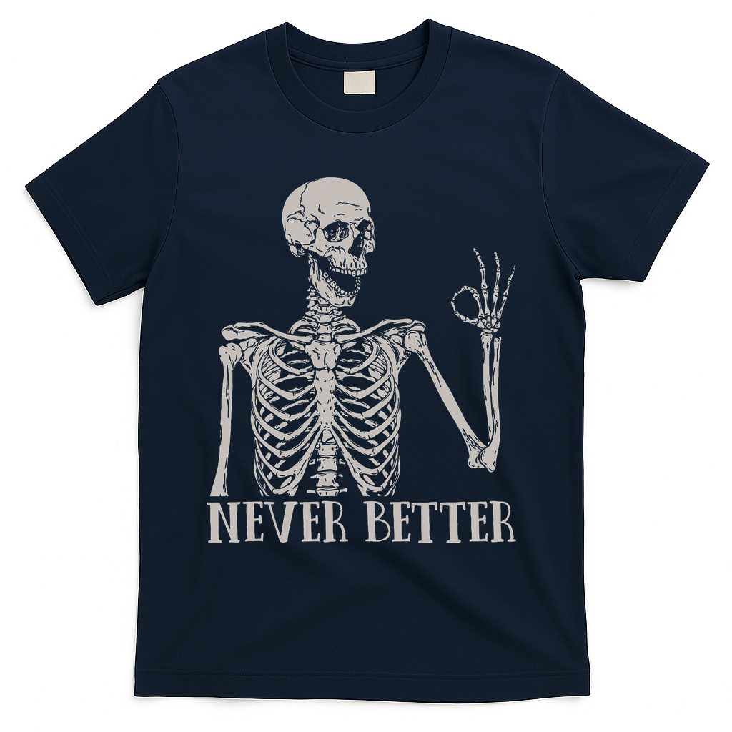 Halloween S For Women Never Better Skeleton Funny Skull T-Shirt - Navy