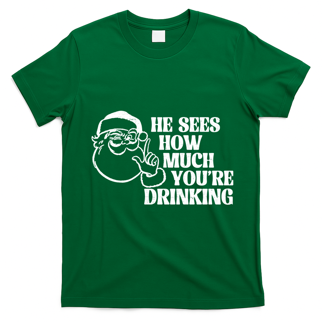 He Sees How Much Youre Drinking Santa Xmas T-Shirt - Irish Green