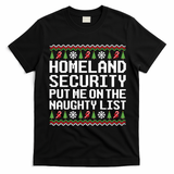 Homeland Security Put Me On The Naughty List Ugly Christmas T-Shirt - Black