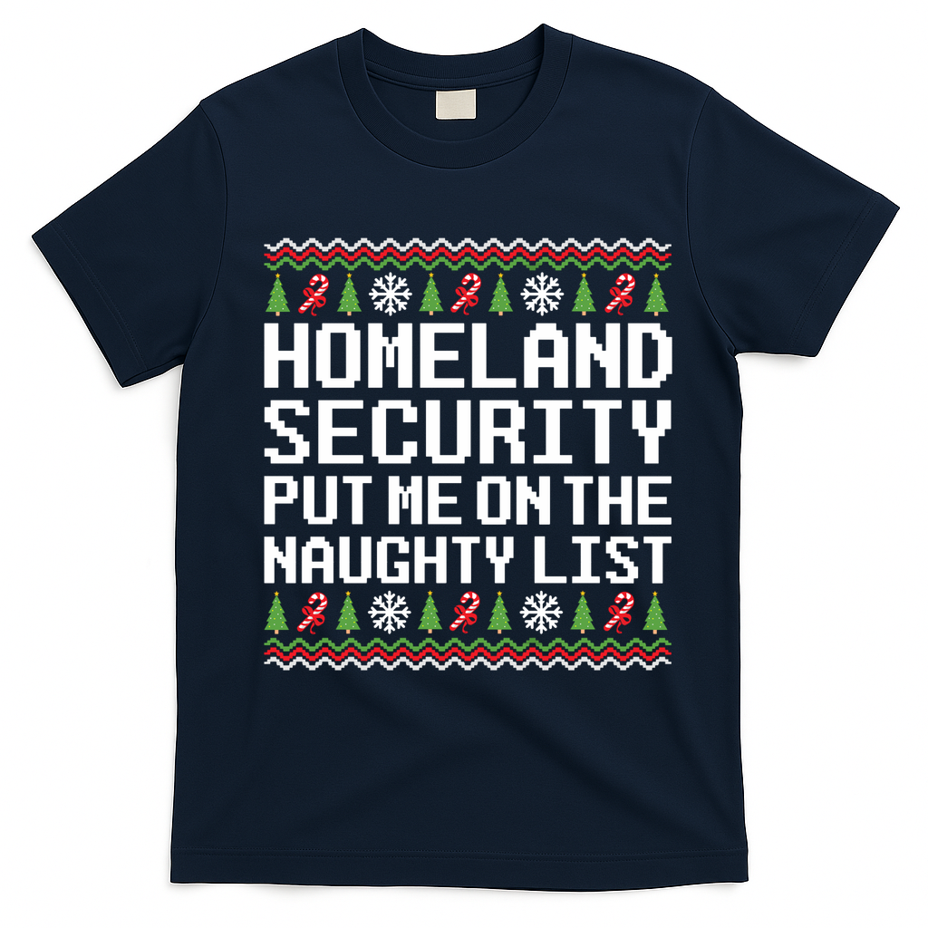 Homeland Security Put Me On The Naughty List Ugly Christmas T-Shirt - Navy Blue