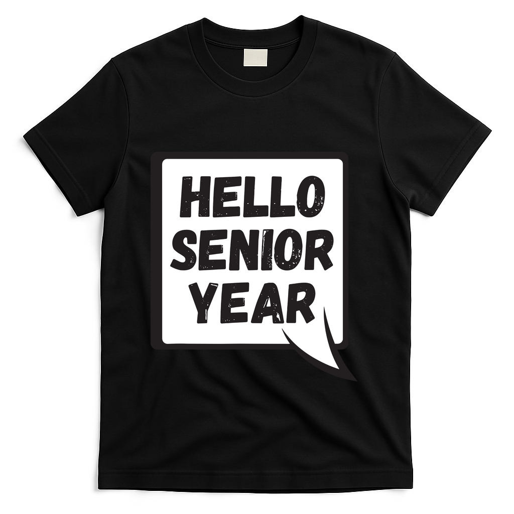 Hello Senior Year Gift Graduation Gift T-Shirt - Black