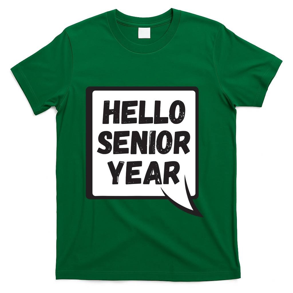 Hello Senior Year Gift Graduation Gift T-Shirt - Green