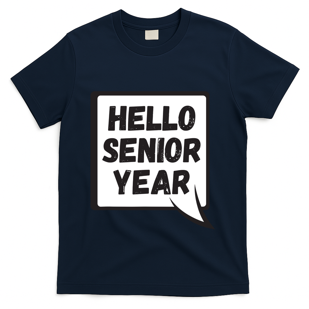 Hello Senior Year Gift Graduation Gift T-Shirt - Navy