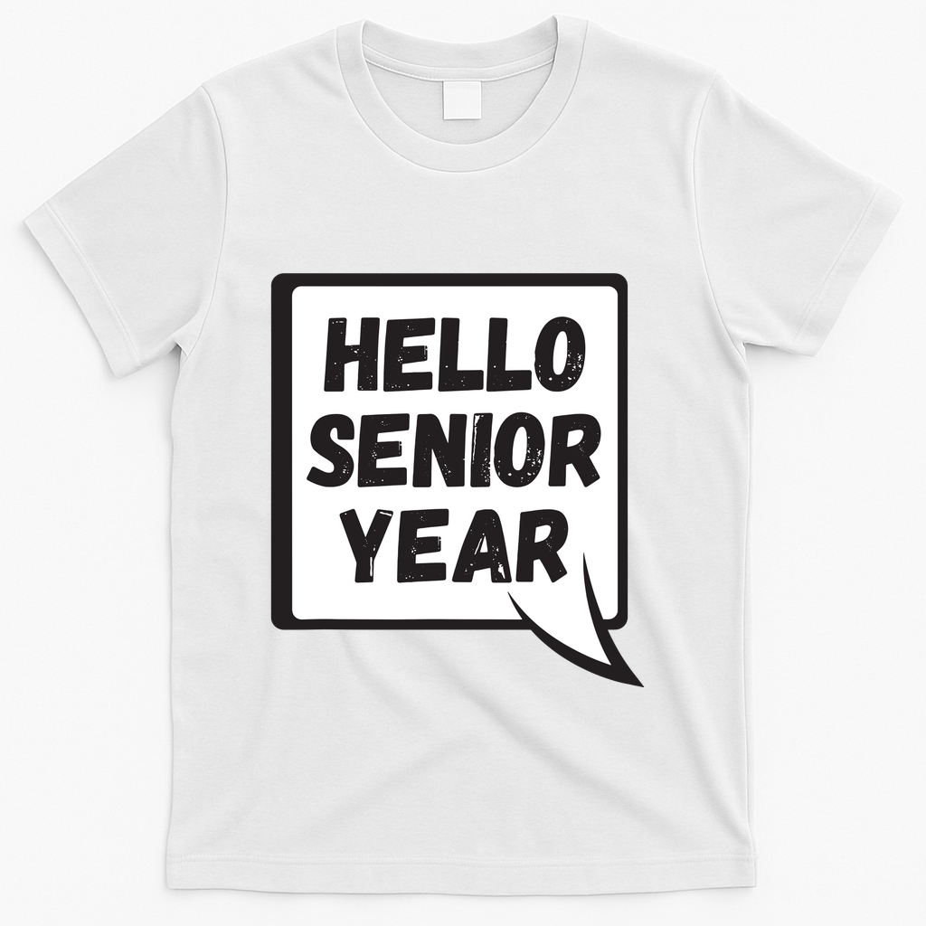 Hello Senior Year Gift Graduation Gift T-Shirt - White