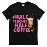 Half Teacher Half Coffee T-Shirt - Black