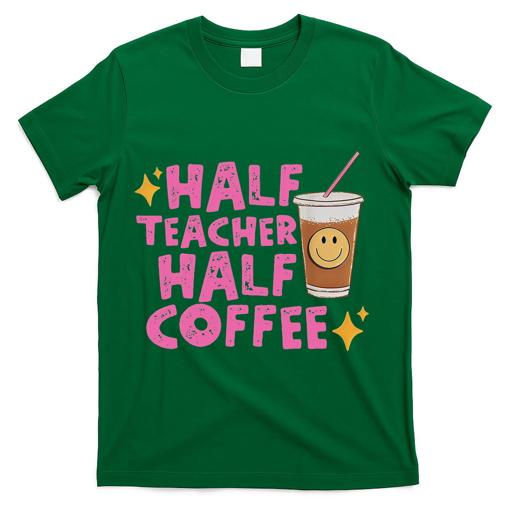 Half Teacher Half Coffee T-Shirt - Green