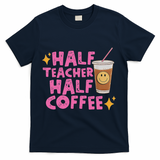 Half Teacher Half Coffee T-Shirt - Navy