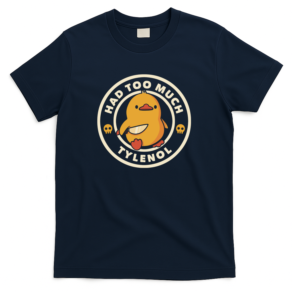 Had Too Much Tylenol Funny Duck by Tobe Fonseca - Navy