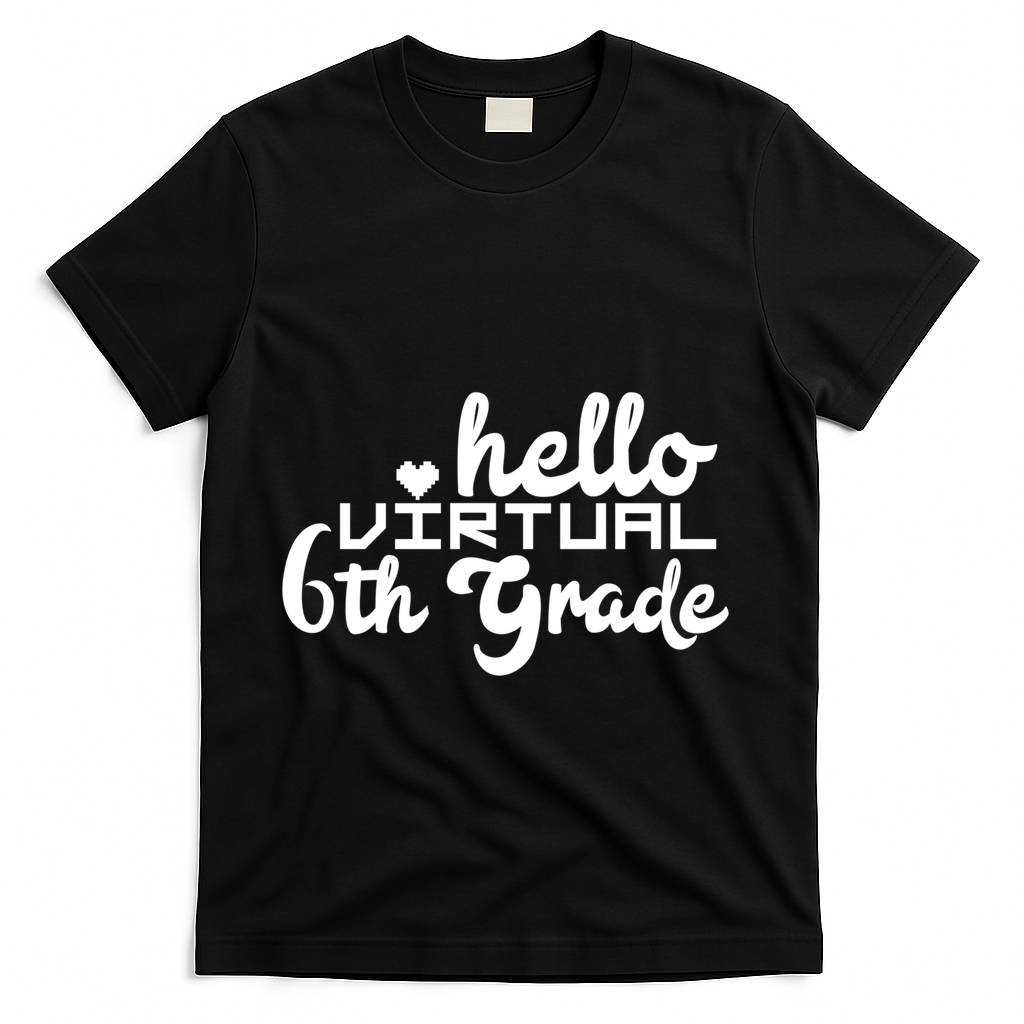 Hello Virtual 6Th Grade Distance Learning Sixth Grade Gift T-Shirt - Black