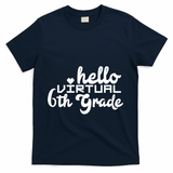 Hello Virtual 6Th Grade Distance Learning Sixth Grade Gift T-Shirt - Navy