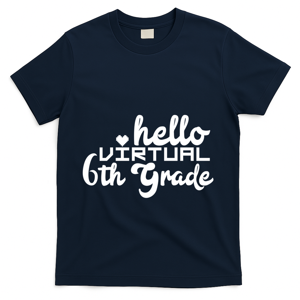 Hello Virtual 6Th Grade Distance Learning Sixth Grade Gift T-Shirt - Navy