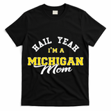 HAIL YEAH IM A MICHIGAN MOM Proud Michigan College USA T-Shirt