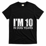 Im 10 In Dog Years Funny Birthday T-Shirt - Black