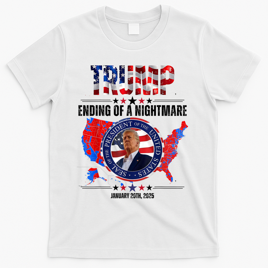 Inauguration 2025 Ending Of A Nightmare President Donald J Trump T-Shirt - White
