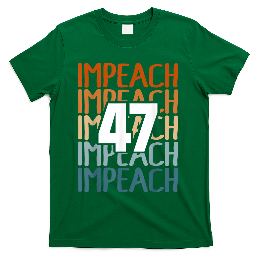 Impeach 47 Vintage Impeach Trump 47 Distressed Anti Trump T-Shirt - Green