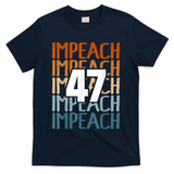 Impeach 47 Vintage Impeach Trump 47 Distressed Anti Trump T-Shirt - Navy
