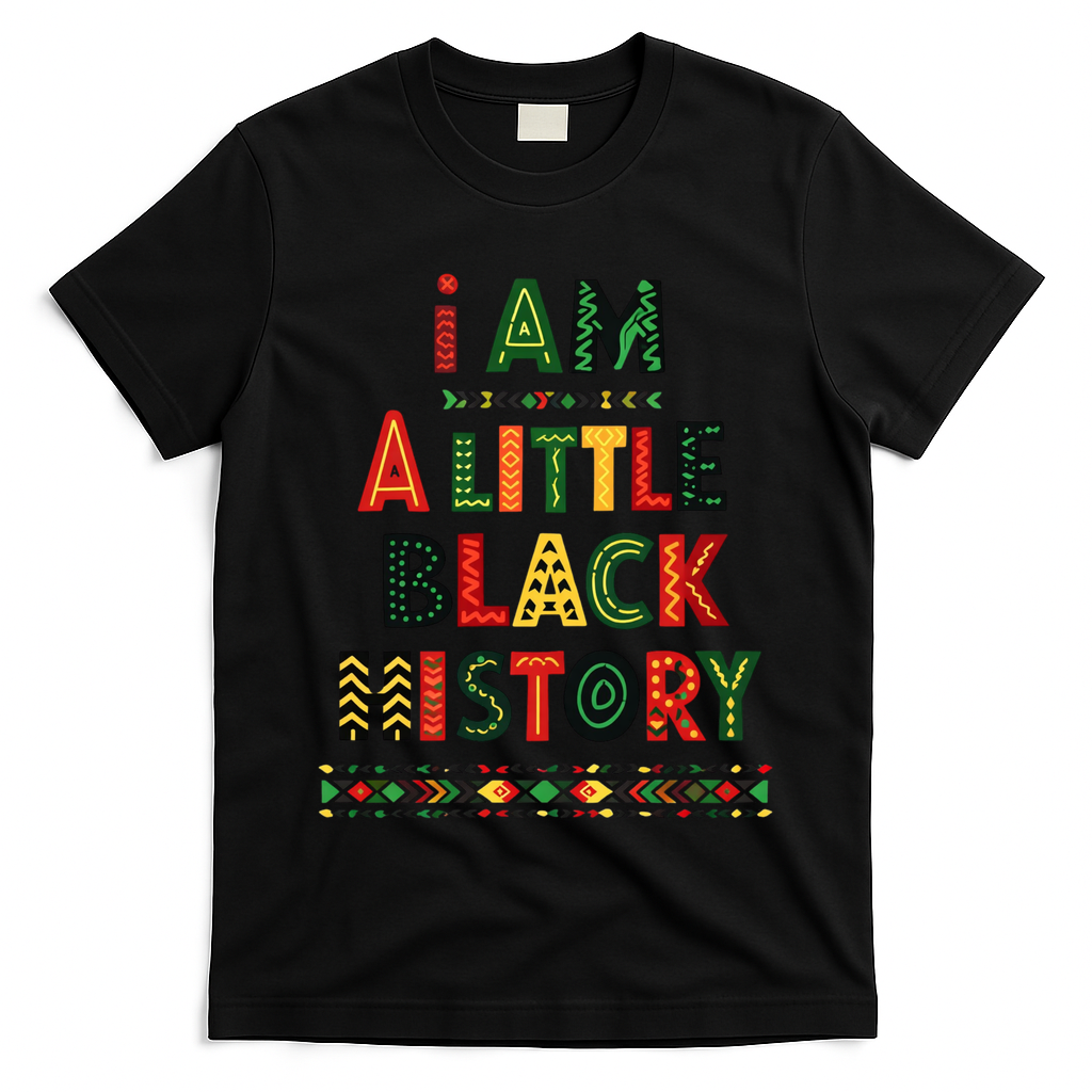 I Am A Little Black History Pride T-Shirt