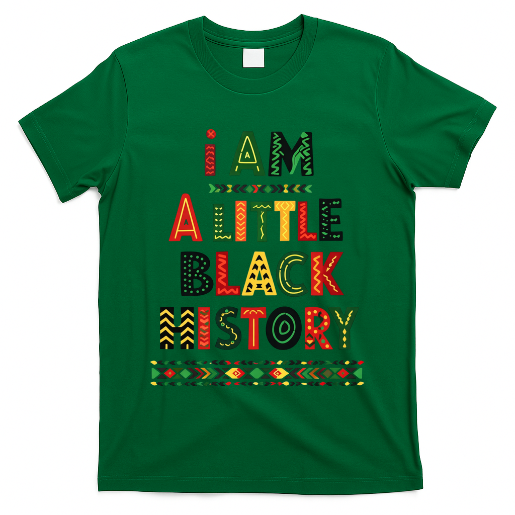I Am A Little Black History Pride T-Shirt