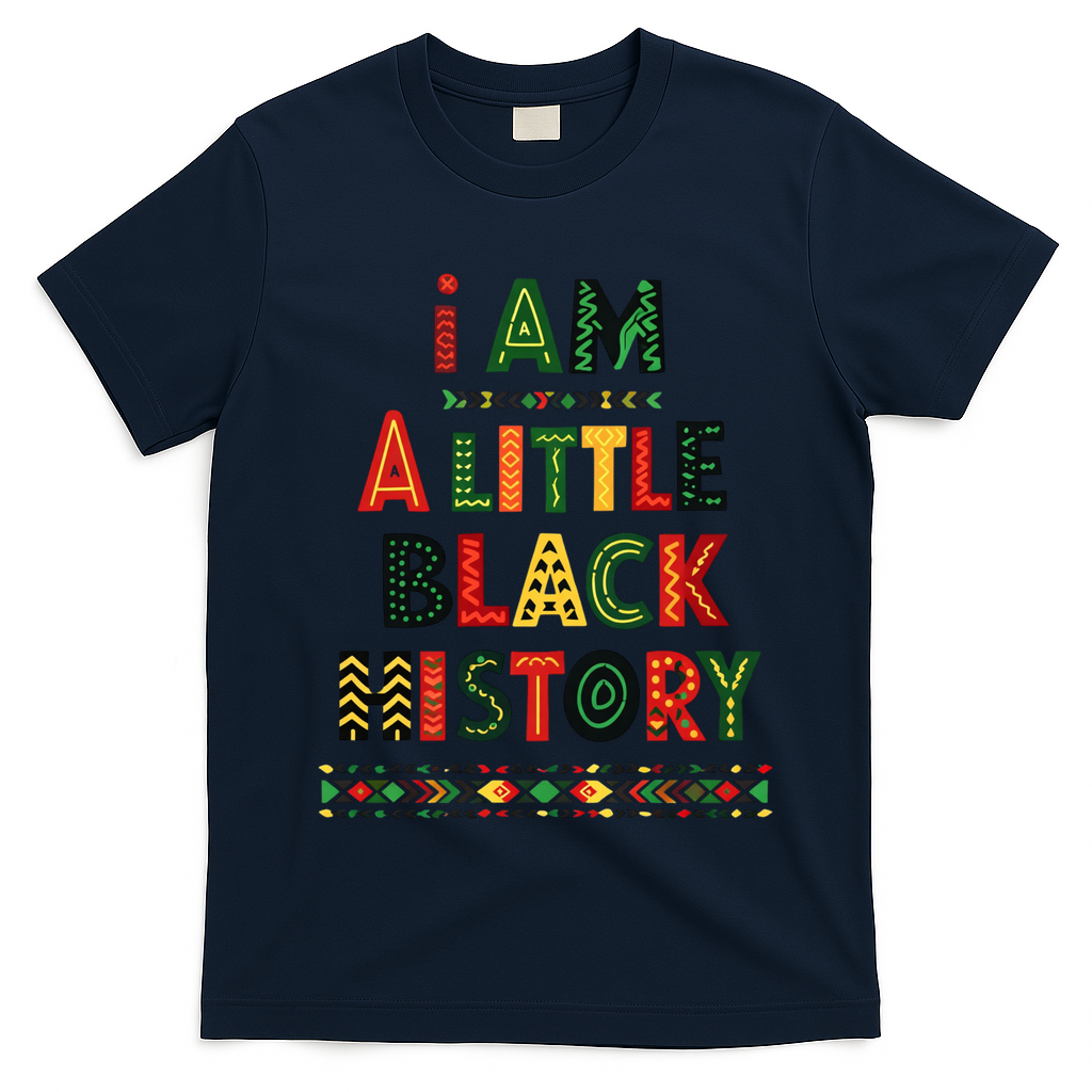 I Am A Little Black History Pride T-Shirt