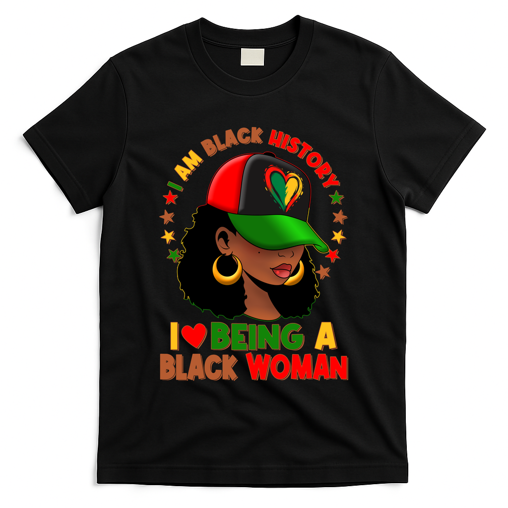 I Am Black History I Love Being A Black Woman  T-Shirt