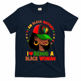 I Am Black History I Love Being A Black Woman  T-Shirt