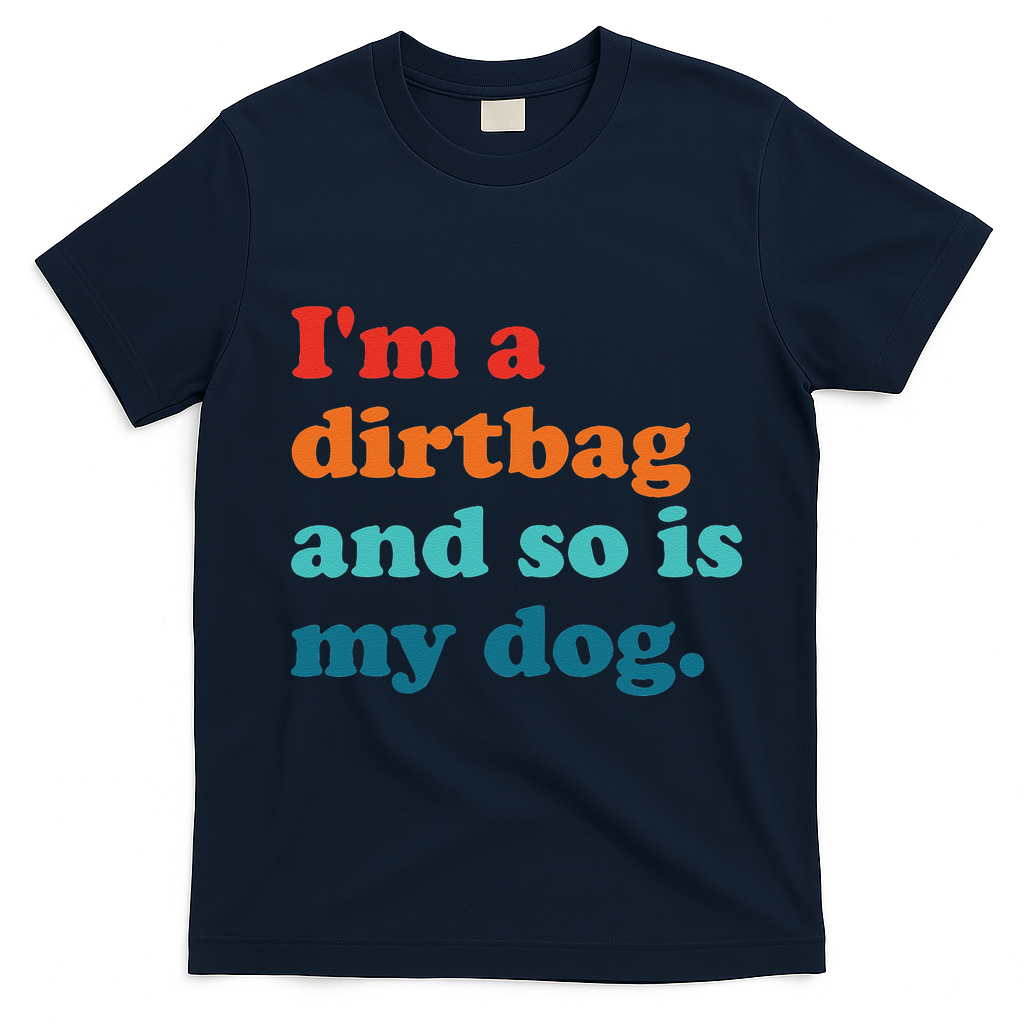 Im A Dirtbag And So Is Dog Funny Retro Apparel T-Shirt - Navy Blue