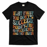 If At First You Dont Succeed Behavior Teacher ABA Therapist T-Shirt - Black