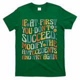 If At First You Dont Succeed Behavior Teacher ABA Therapist T-Shirt - Green