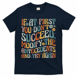 If At First You Dont Succeed Behavior Teacher ABA Therapist T-Shirt - Navy