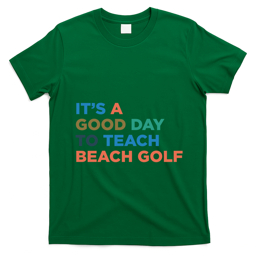 ItS A Good Day To Teach Beach Golf Coach Cute Gift T-Shirt - Irish Green