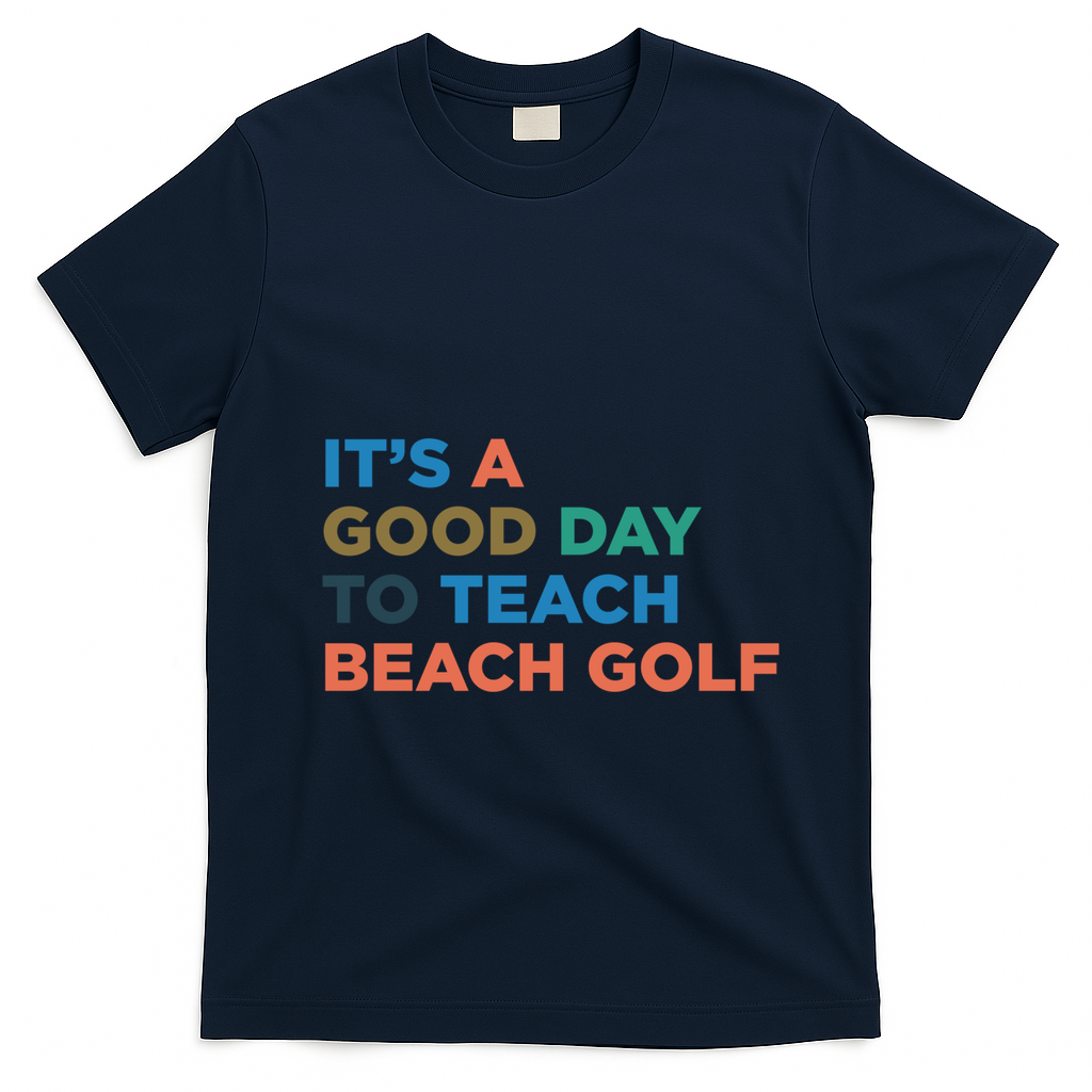 ItS A Good Day To Teach Beach Golf Coach Cute Gift T-Shirt - Navy Blue
