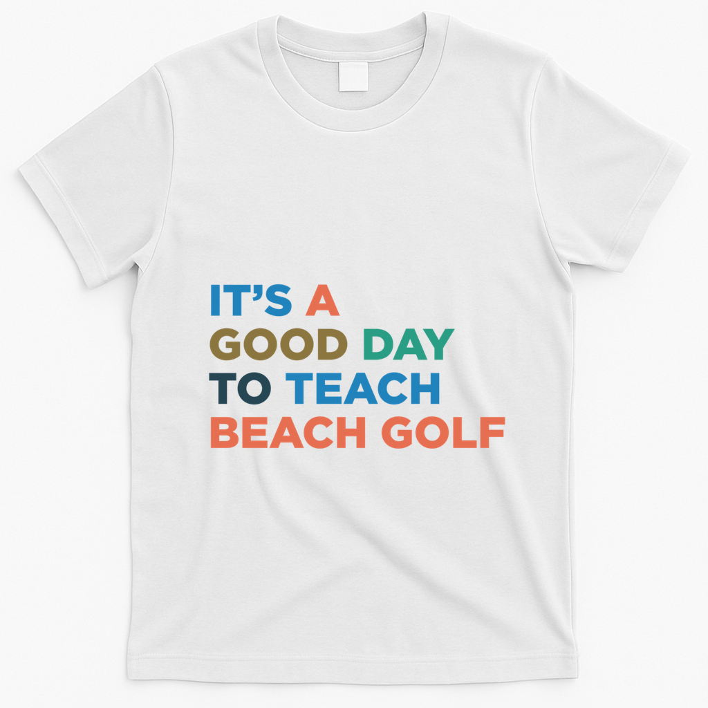 ItS A Good Day To Teach Beach Golf Coach Cute Gift T-Shirt - White