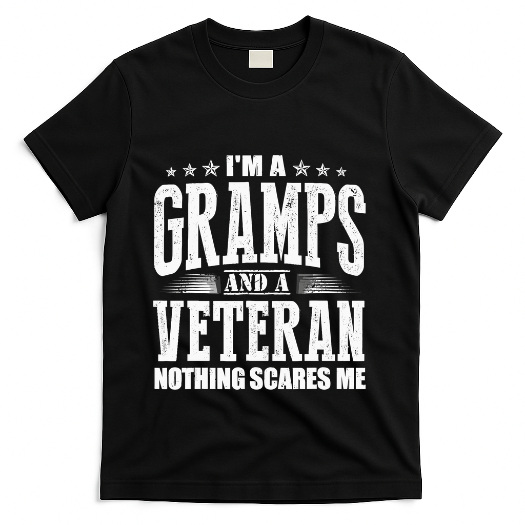 IM A Gramps And A Veteran Nothing Scares Me Funny Dad Gifts T-Shirt - Black