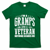 IM A Gramps And A Veteran Nothing Scares Me Funny Dad Gifts T-Shirt - Green