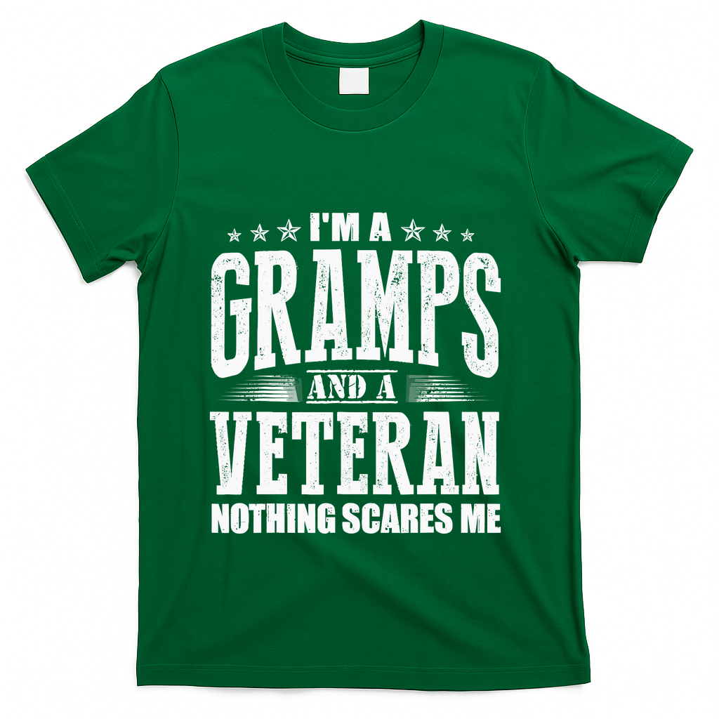 IM A Gramps And A Veteran Nothing Scares Me Funny Dad Gifts T-Shirt - Green