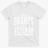IM A Gramps And A Veteran Nothing Scares Me Funny Dad Gifts T-Shirt - White